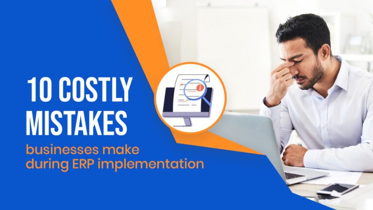 10 costly mistakes businesses make during ERP implementation